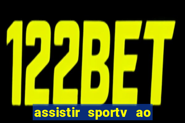 assistir sportv ao vivo agora